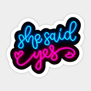 She said YES Sticker